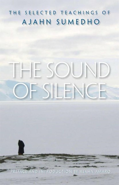 SOUND OF SILENCE, Sumedho ; Amaro - Paperback - 9780861715152