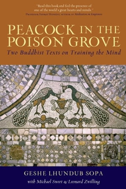 Peacock in the Poison Grove, Geshe Lhundub Sopa ; Matthew J. Sweet ; Leonard Zwilling - Ebook - 9780861717446