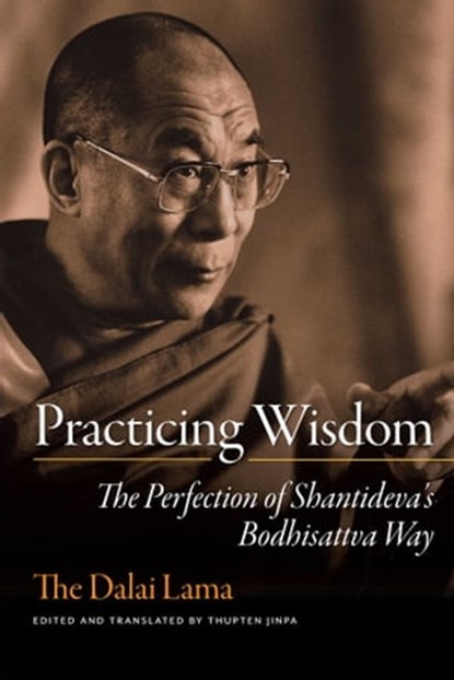 Practicing Wisdom, His Holiness the Dalai Lama - Ebook - 9780861717484