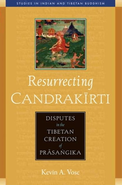 Resurrecting Candrakirti, Kevin A. Vose - Ebook - 9780861717583