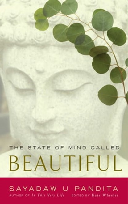 The State of Mind Called Beautiful, Sayadaw U Pandita - Ebook - 9780861717712