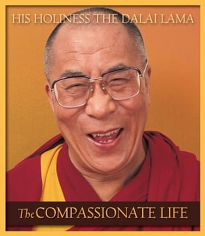 The Compassionate Life, His Holiness the Dalai Lama - Ebook - 9780861718184