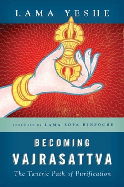 Becoming Vajrasattva, Lama Thubten Yeshe - Ebook - 9780861719020