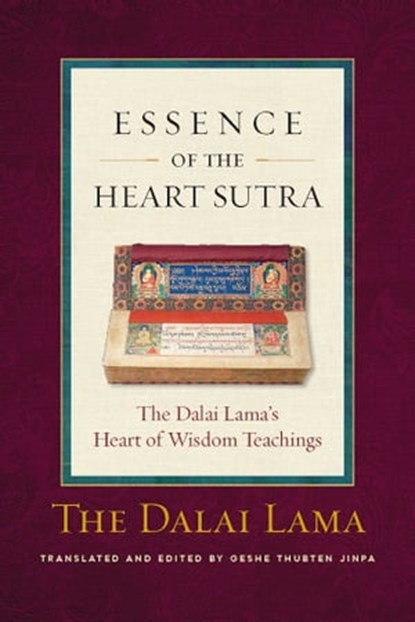 Essence of the Heart Sutra, Thupten Jinpa, Ph.D. - Ebook - 9780861719808