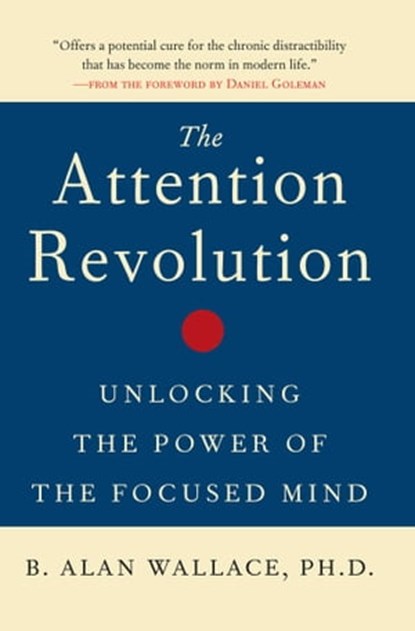 The Attention Revolution, B. Alan Wallace - Ebook - 9780861719907