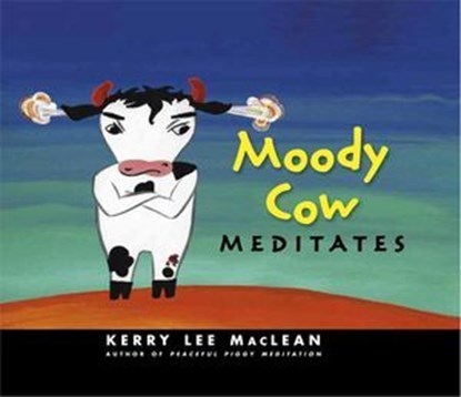 Moody Cow Meditates, Kerry Lee MacLean - Ebook - 9780861719945