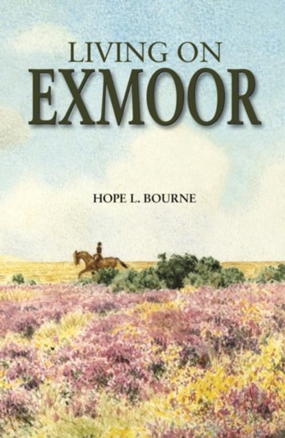 Living on Exmoor, Hope L. Bourne - Gebonden - 9780861834495