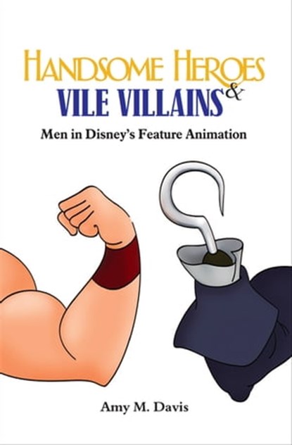 Handsome Heroes & Vile Villains, Amy M. Davis - Ebook - 9780861969074