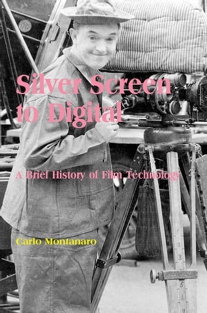 Silver Screen to Digital, Carlo Montanaro - Ebook - 9780861969661