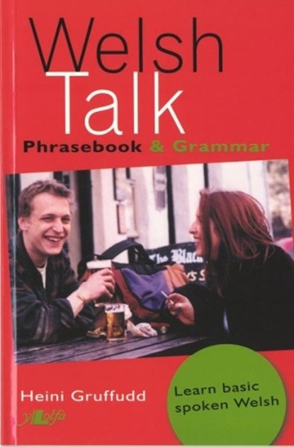 Welsh Talk: Phrasebook & Grammar, GRUFFUDD,  Heini - Paperback - 9780862434472