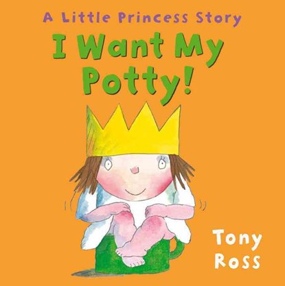 I Want My Potty!, Tony Ross - Gebonden - 9780862649654
