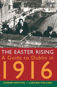 The Easter Rising | Kostick, Conor ; Collins, Lorcan | 