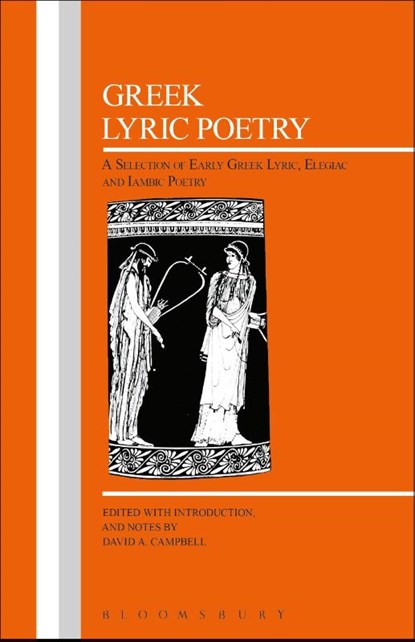 Greek Lyric Poetry, David A. Campbell - Paperback - 9780862920081