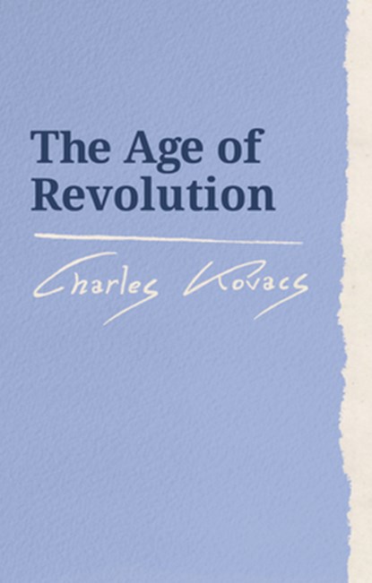 The Age of Revolution, Charles Kovacs - Paperback - 9780863153952