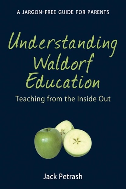 Understanding Waldorf Education, Jack Petrash - Paperback - 9780863154300