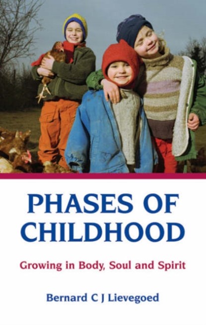 Phases of Childhood, Bernard C. J. Lievegoed - Paperback - 9780863154812