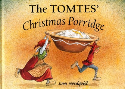 The Tomtes' Christmas Porridge, Sven Nordqvist - Gebonden - 9780863158247