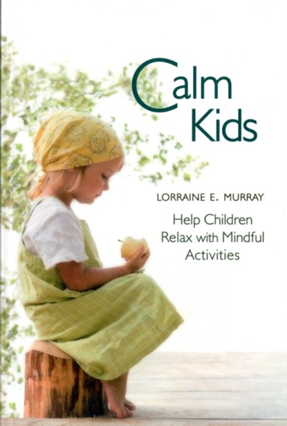 Calm Kids, Lorraine E. Murray - Paperback - 9780863158629