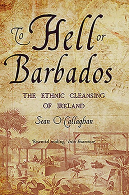 To Hell or Barbados, Sean O'Callaghan - Paperback - 9780863222870