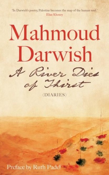 A River Dies of Thirst, Mahmoud Darwish - Paperback - 9780863560613