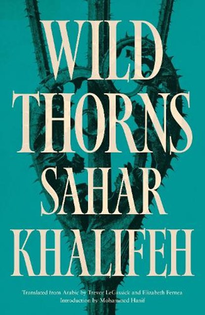 Wild Thorns, Sahar Khalifeh - Paperback - 9780863569869