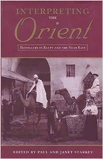 Interpreting the Orient, STARKEY,  Paul - Gebonden - 9780863722585