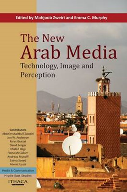 The New Arab Media, Mahjoob Zweiri ; Emma C. Murphy - Gebonden - 9780863723476