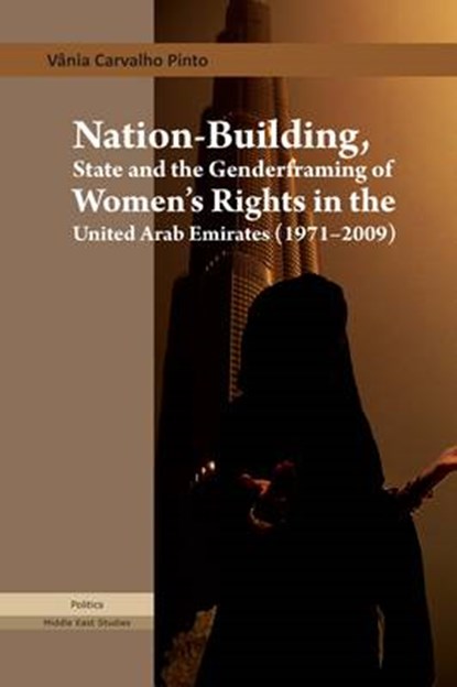 Nation-Building, State and the Genderframing of Women's Rights in the United Arab Emirates (1971-2009), PINTO,  Vania Carvalho - Gebonden - 9780863724329