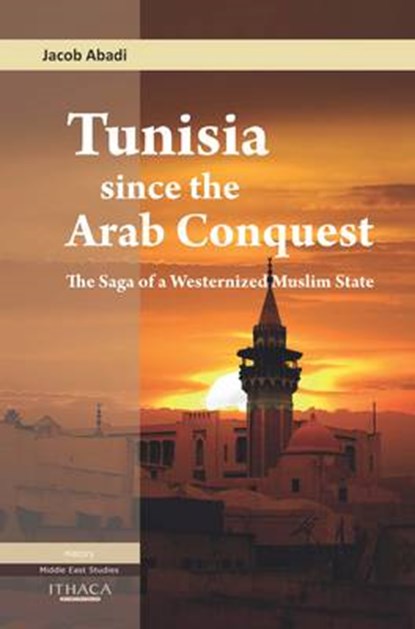Tunisia Since the Arab Conquest, ABADI,  Jacob - Gebonden - 9780863724350