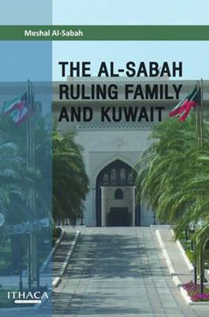 The Al-sabah Ruling Family and Kuwait, AL-SABAH,  Meshal - Gebonden - 9780863725364