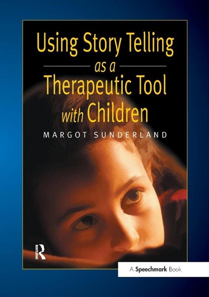 Using Story Telling as a Therapeutic Tool with Children, Margot Sunderland - Paperback - 9780863884252