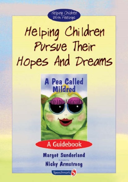Helping Children Pursue Their Hopes and Dreams, Margot Sunderland - Paperback - 9780863884559