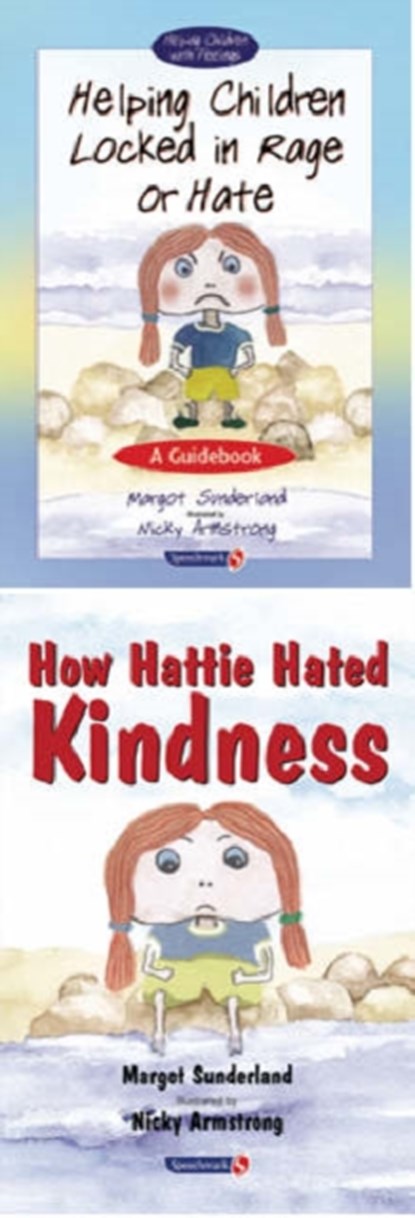 Helping Children Locked in Rage or Hate & How Hattie Hated Kindness, Margot Sunderland - Paperback - 9780863884696