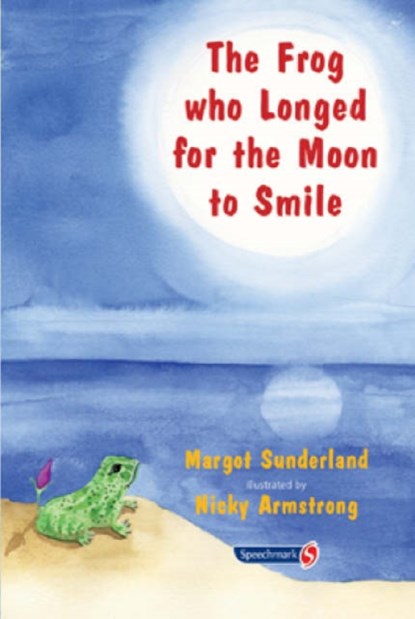 The Frog Who Longed for the Moon to Smile, Margot Sunderland - Paperback - 9780863884955