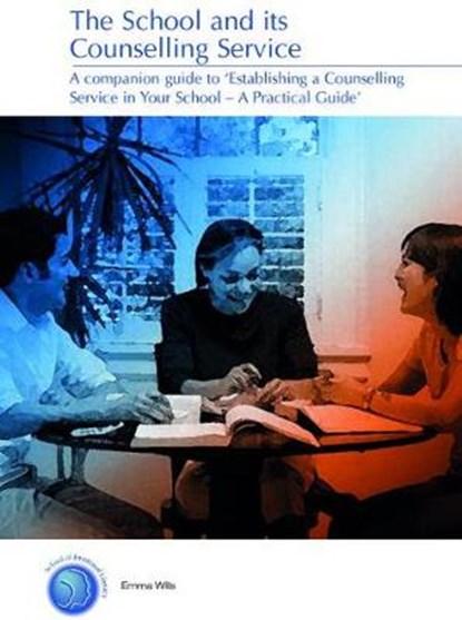 The School and its Counselling Service, WILLS,  Emma - Paperback - 9780863887420