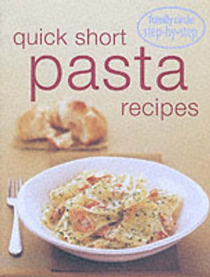 Step by Step - Quick Pasta Recipes (Bay Books Edition), niet bekend - Paperback - 9780864119872