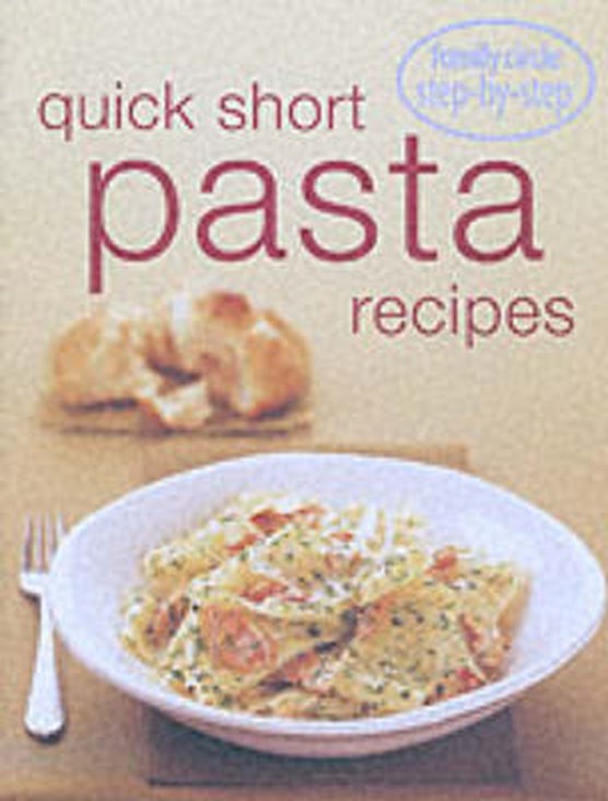 Step by Step - Quick Pasta Recipes (Bay Books Edition)