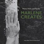 Marlene Creates | Gibson Garvey, Susan ; Kunard, Andrea | 