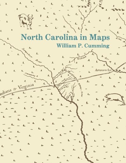 North Carolina in Maps, William P. Cumming - Paperback - 9780865262577