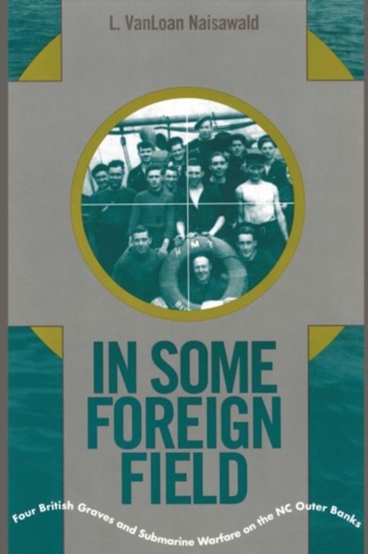 In Some Foreign Field, VanLoan Naisawald - Paperback - 9780865262720