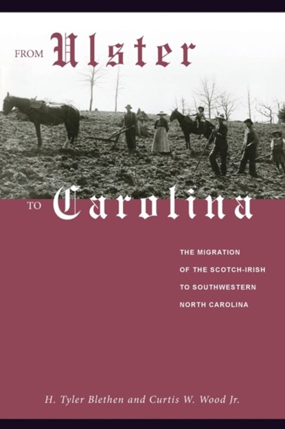 From Ulster to Carolina, H. Tyler Blethen ; Curtis W. Wood - Paperback - 9780865262799