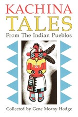 Kachina Tales from the Indian Pueblos - Gene Hodge - 9780865341845