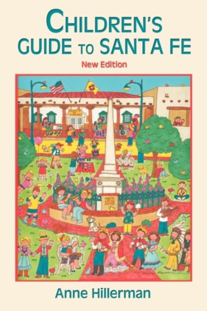 Children's Guide to Santa Fe (New and Revised), Anne Hillerman - Paperback - 9780865344488