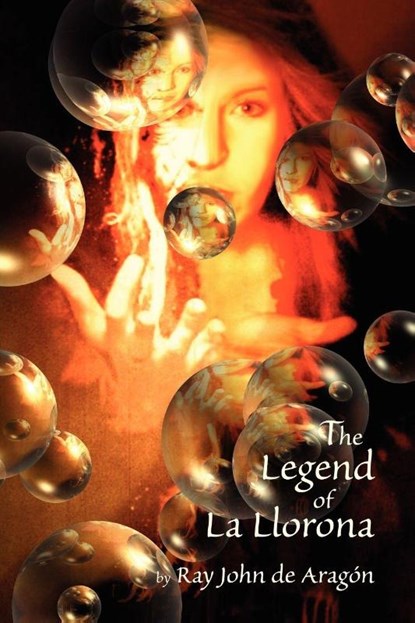 The Legend of La Llorona, Ray John De Aragon - Paperback - 9780865345058