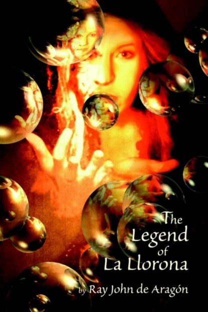 The Legend of La Llorona, Ray John De Aragon - Paperback - 9780865345058