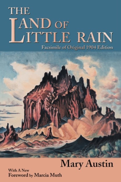 The Land of Little Rain, Mary Austin - Paperback - 9780865345409