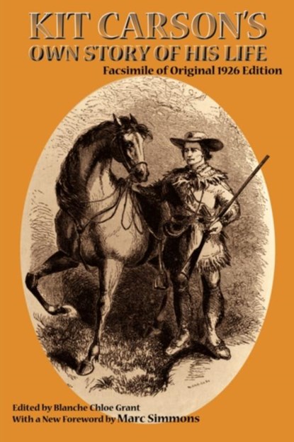 Kit Carson's Own Story of His Life, Kit Carson - Paperback - 9780865345683