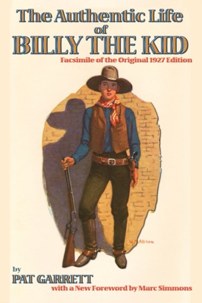 The Authentic Life of Billy the Kid, Pat F Garrett - Paperback - 9780865345720