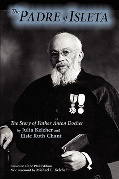 The Padre of Isleta, Julia Keleher ; Elsie Ruth Chant - Paperback - 9780865347144