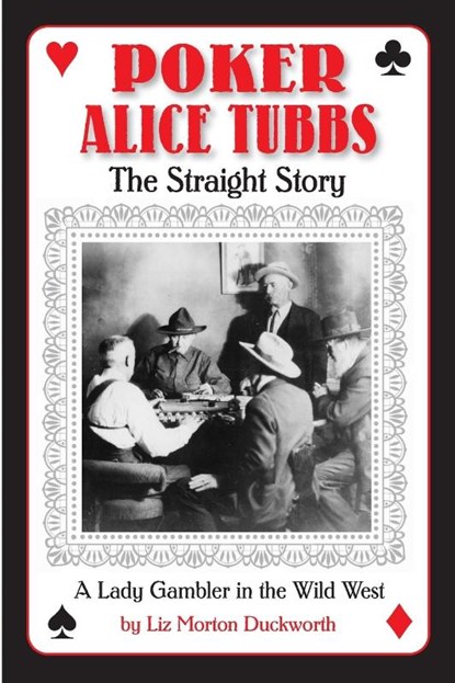 Poker Alice Tubbs, Liz M Duckworth - Paperback - 9780865412538